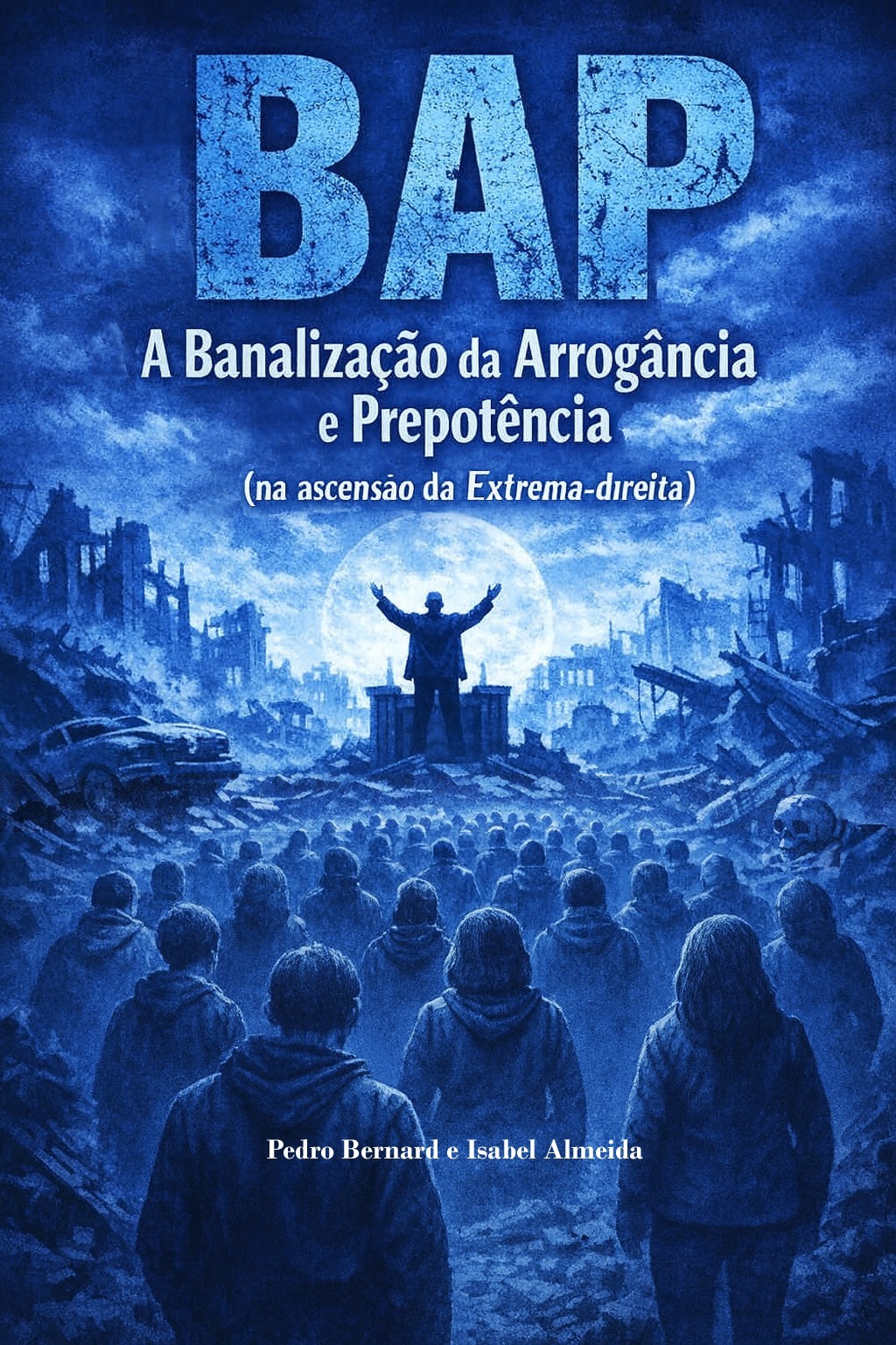 BAP A Banalização da Arrogância e Prepotência